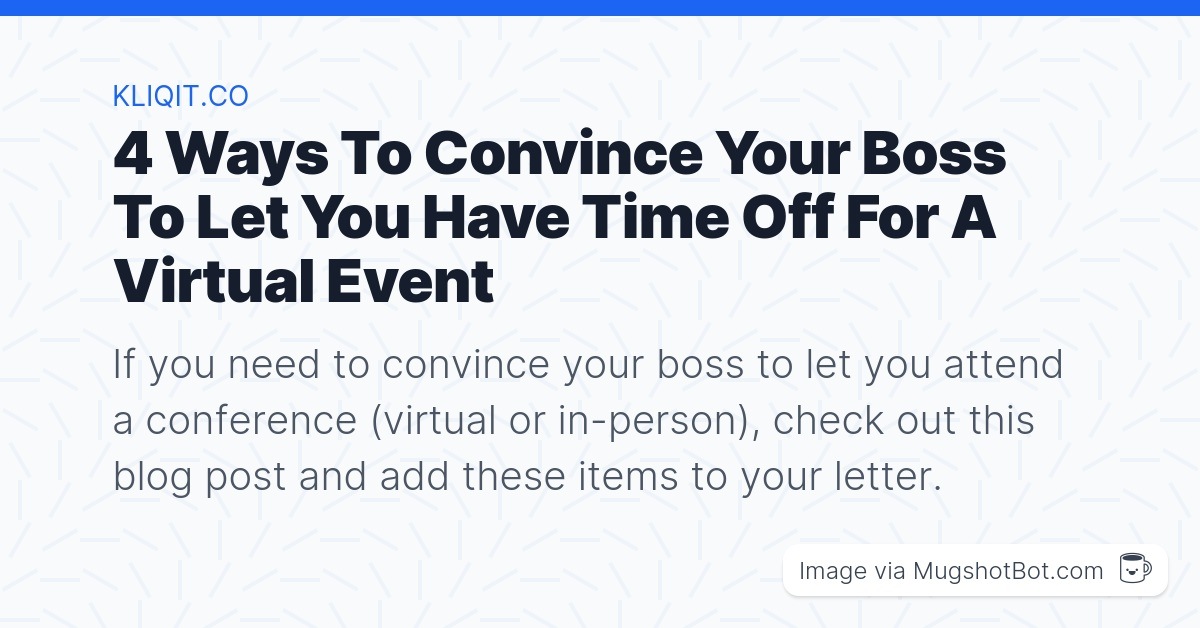 Convince your boss to let you attend conference